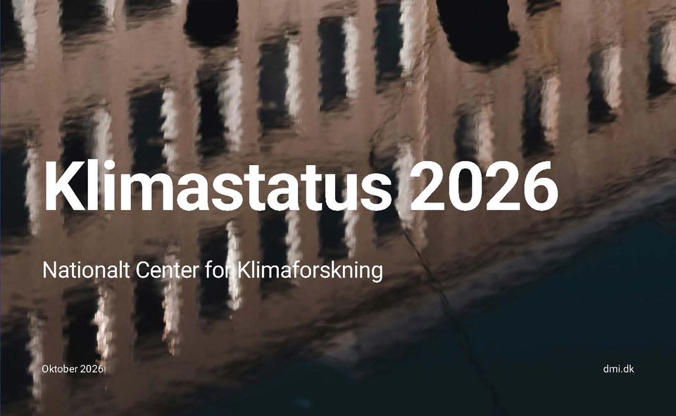 DMI: Verden er på kurs mod 2,8 graders opvarmning – Danmark møder højere hav og kraftigere skybrud